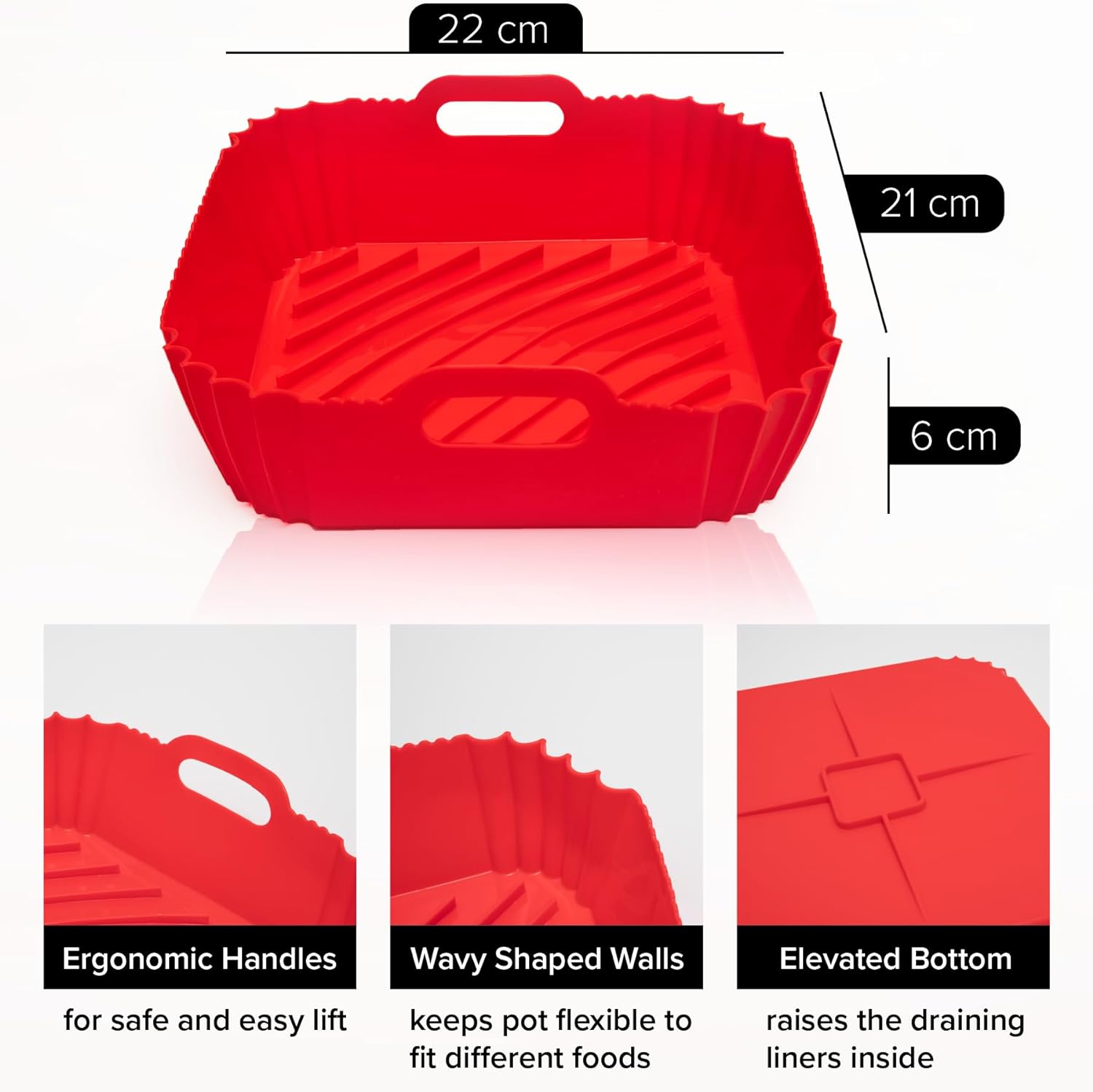 a red baking tray with measurements with text: '22 cm 21 cm 6 cm Ergonomic Handles Wavy Shaped Walls Elevated Bottom for safe and easy lift keeps pot flexible to raises the draining fit different foods liners inside'