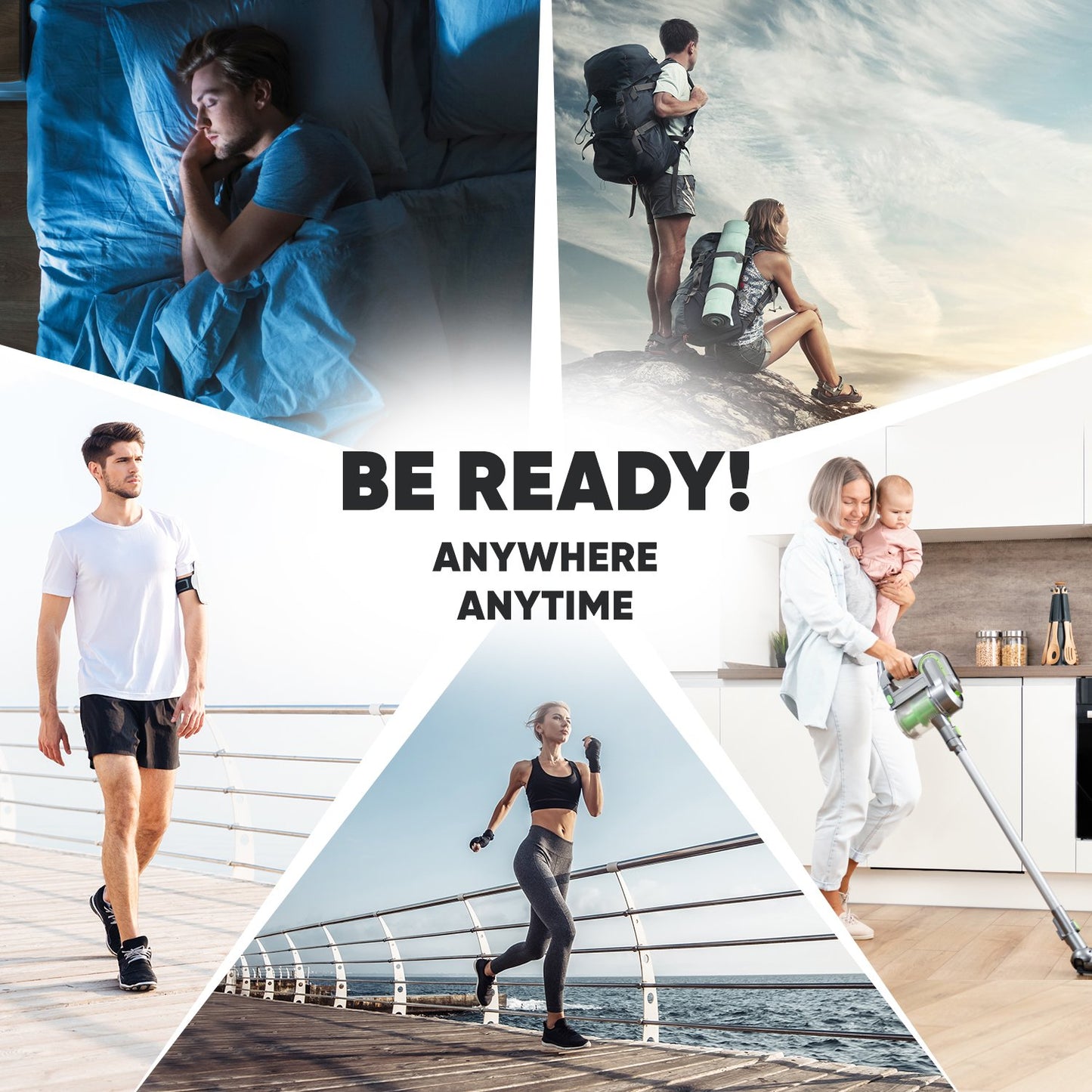 Five images of people in a collage, on is sleeping, on is hiking, one is cleanin, one is running, and one is walking. Center text reads, "Be Ready! Anywhere, anytime."